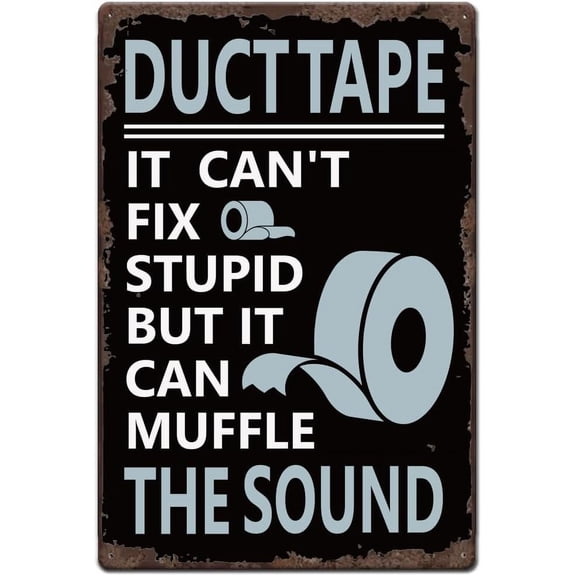 1pc Vintage Metal Tin Sign 7.87x11.81 inch Duct Tape It Can't Fix Stupid But It Can Muffle the Sound Poster with 4 Pre-Drilled Holes for Office Cafes Bar Home Wall Decor Colorful DIY