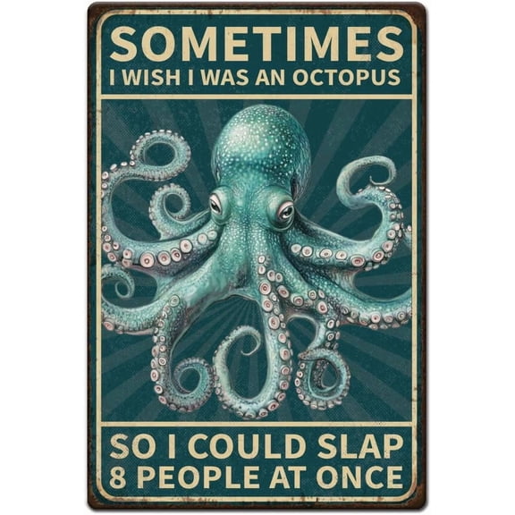 1pc Vintage Metal Tin Signs 12x8 inch Funny Octopus Signs Sometimes I Wish I Was An Octopus So I Could Slap 8 People At Once Plaque Poster for Home Kitchen Coffee Shop Club Bar Decoration
