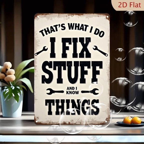 1pc Vintage Metal Wall Sign "I Fix Stuff and I Know Things" - Rustic Distressed Design with Wrench Illustrations - Easy Hang, No Electricity Needed, 8x12 Inches - Perfect for Garages