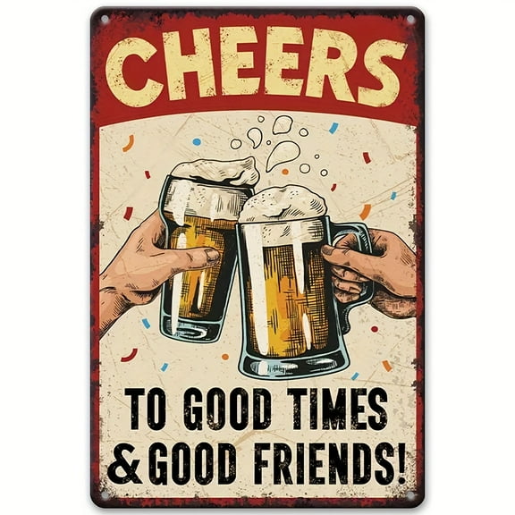 1pc Vintage Outdoor Indoor Beer Metal Tin Sign, 'Cheers to Good Times & Good Friends' Retro Style 8×12 Inch Aluminum Sign 2D Flat for Bar, Party Venue or Friend Gathering Decor