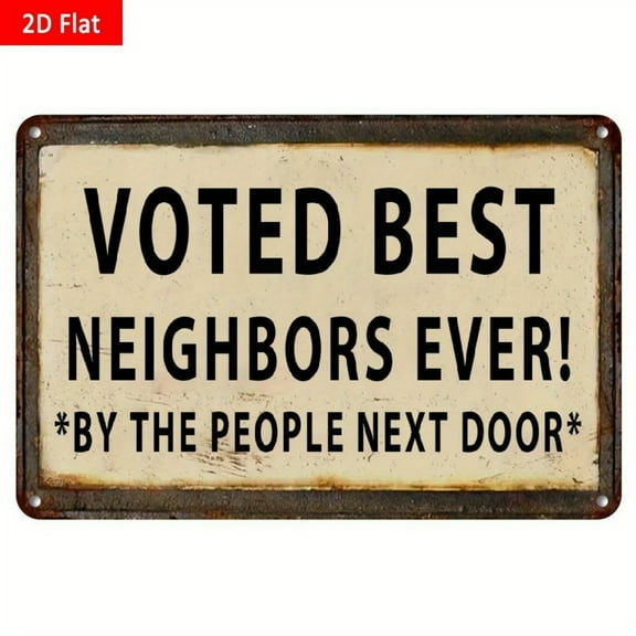 1pc "Voted Best Neighbors Ever" Metal Tin Sign - 8x12 Inch Retro Humor Iron Wall Decor, Weather-Resistant Outdoor/Indoor Hanging Sign With Pre-Drilled Holes For Friendly Neighborhood & Home