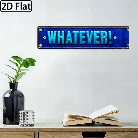 1pc Whatever! 2D Flat Iron Sign - 4x 16in Bold Blue Metal Wall Art with Pre-Drilled Holes Durable Rustic Decor for Home, Office, Bar, Farm IndoorOutdoor Use, Indoor Outdoor Decor Vintage Wall Art