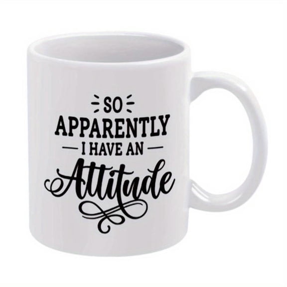 1pc White Ceramic Coffee Mug with SO APPARENTLY I HAVE AN ATTITUDE Design 11oz Humorous Animal Print Mug Hand Wash Only Halloween Christmas Mother s Day Father s Day Graduation Coffee Bar Accessories