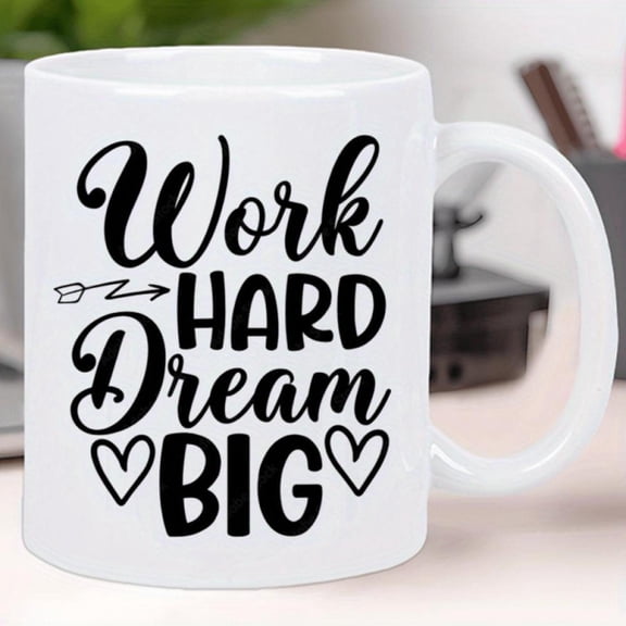 1pc Work Hard Dream Big Ceramic Coffee Mug 11oz Insulated White Motivational Cup with Work Hard Dream Big Quote Durable Hot Cold Drinks Hand Washable Office or No Assembly Required