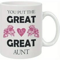 1pc, You Put The Great In Great Aunt Coffee Mug - Best Aunt Gifts, Gifts For Aunt, Auntie Gifts, Aunt Birthday Gift, Best Aunt Mug 11Oz
