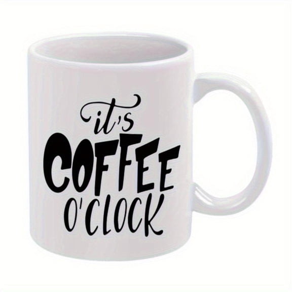 1pc It s Coffee O Clock 11oz Ceramic Mug White with Bold Black Cursive Lettering Durable Coffee Cup All Seasons Coffee Lovers Hand Wash Only Coffee Ba
