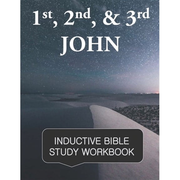 1st, 2nd, & 3rd John Inductive Bible Study Workbook: Full text of 1st, 2nd, & 3rd John with inductive bible study questions
