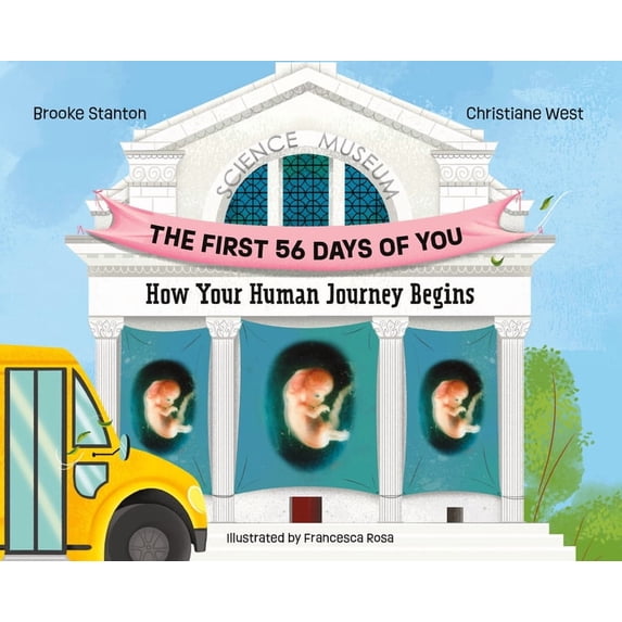 The First 56 Days of You: How Your Human Journey Begins, (Hardcover)
