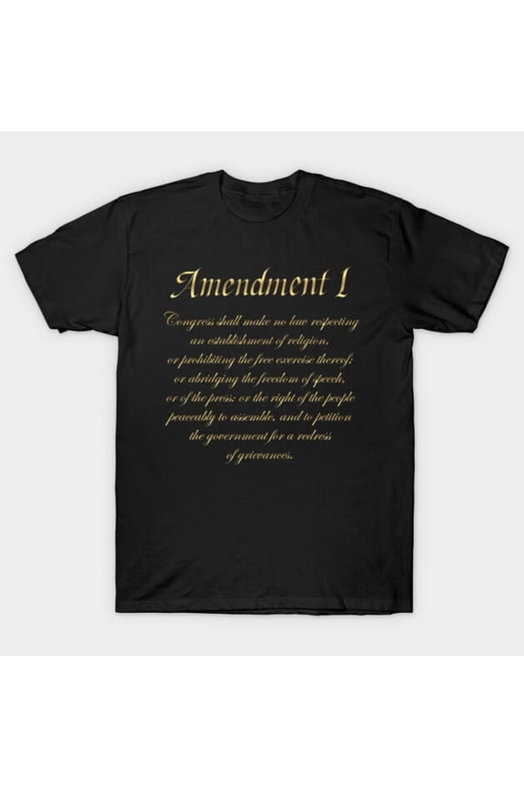 1st Amendment Gold Version Freedom Of Speech Press Religion Assembly Petition Unisex T-Shirt