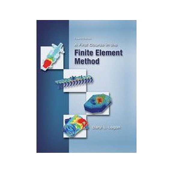 Pre-Owned A First Course in the Finite Element Method (Hardcover) 0534552986 9780534552985