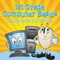 thumbnail image 1 of 1st Grade Computer Basics: The Computer and Its Parts, (Paperback), 1 of 1