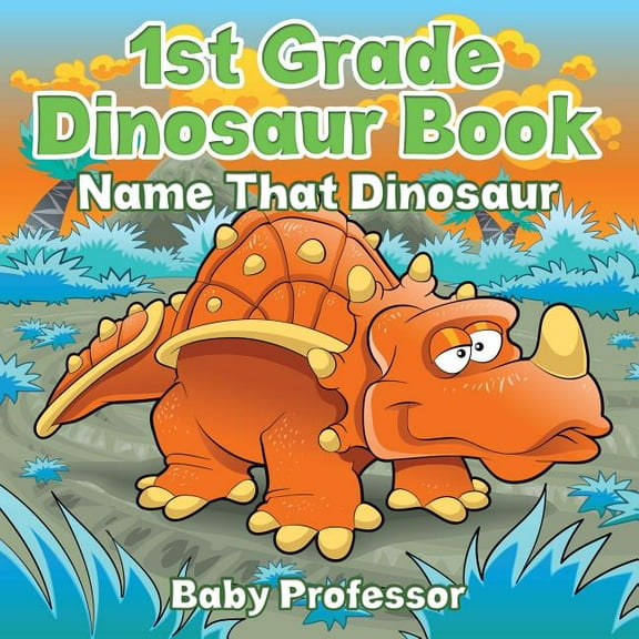 1st Grade Dinosaur Book Name That Dinosaur: Name That Dinosaur, (Paperback)