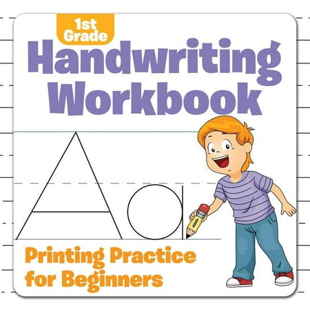 1st Grade Handwriting Workbook: Printing Practice for Beginners, (Paperback)