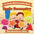 thumbnail image 1 of 1st Grade Math Practice Book: Basic Geometry Math Worksheets Edition, (Paperback), 1 of 1