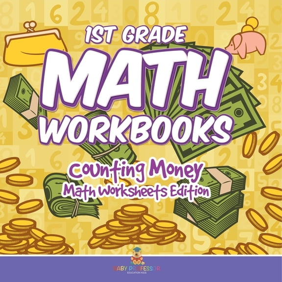1st Grade Math Textbook: Counting Money Math Worksheets Edition, (Paperback)