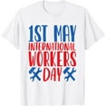 thumbnail image 1 of 1st May International Workers Day Labour Day May Day T-Shirt, 1 of 2