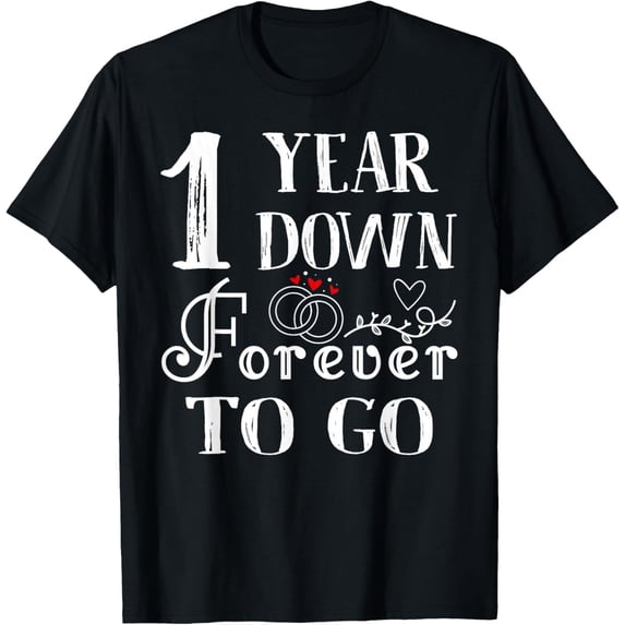 1st Wedding Anniversary T-Shirt 1 Year Down Forever To Go Romantic Married Couple Gift Retro Graphic Tee for Husband Wife