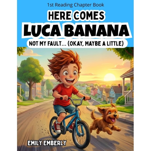 1st grade reading books - Here Comes Luca Banana: Not My Fault... (Okay, Maybe a Little) - Funny & Inspiring Stories, (Paperback)