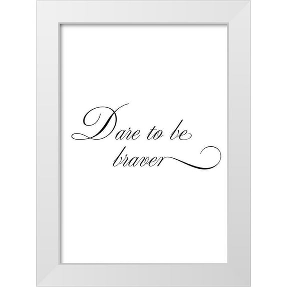 1x Studio II 24x32 White Modern Wood Framed Museum Art Print Titled - Dare to be braver