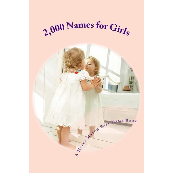 2,000 Names for Girls : A Baby Name Book