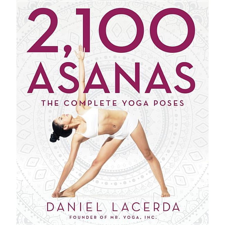2,100 Asanas: The Complete Yoga Poses, (Hardcover) - Walmart.com
