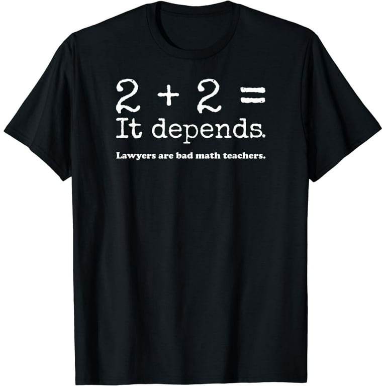 It Depends Funny Lawyer T-Shirt It Depends Funny Lawyer T-Shirt