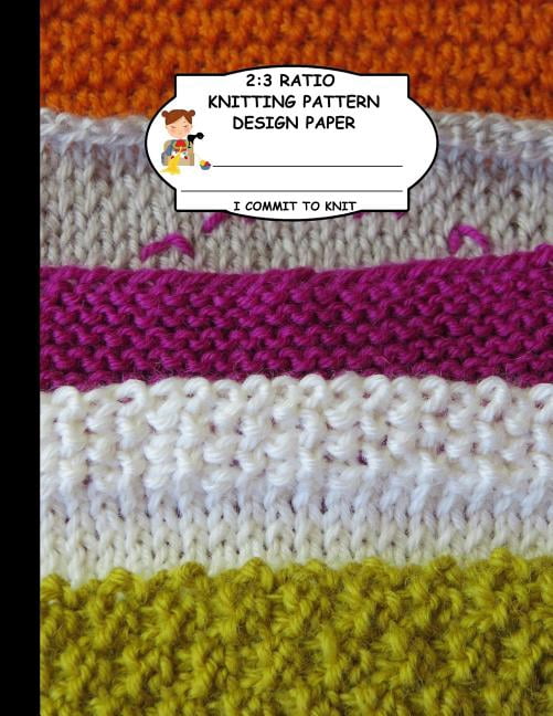 Comitt Patterns 2: 3 Ratio Knitting Pattern Design Paper. I Commit To Knit: Knitting ...