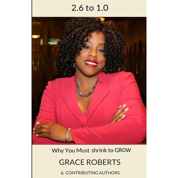 2.6 to 1.0 : Why You Must Shrink to Grow