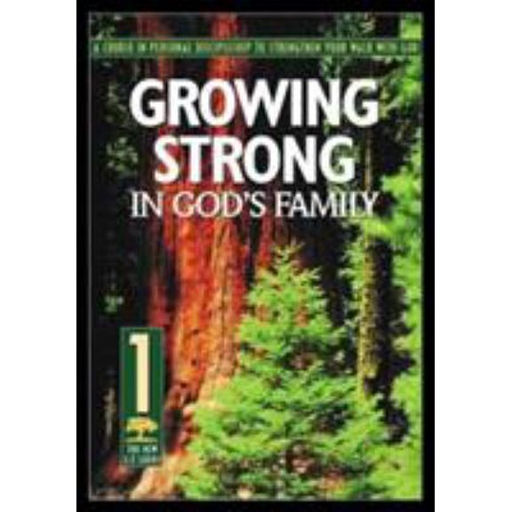 Pre-Owned Growing Strong in God's Family : A Course in Personal Discipleship to Strengthen Your Walk with God (Paperback) 9781576831915