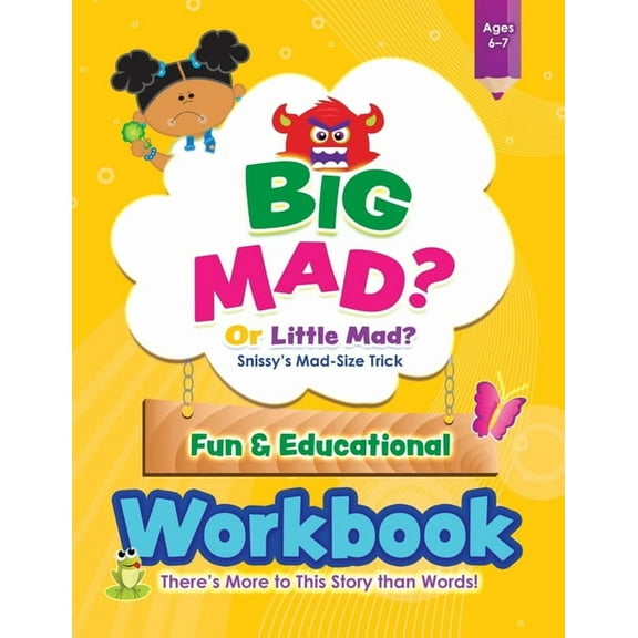 2 BIG MAD? Or Little Mad? Snissy's Mad-Size Trick Fun and Educational Workbook: There's More to This Story than , Book 2, (Paperback)