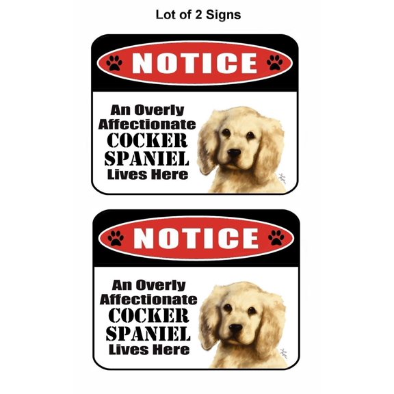 2 Count Notice an Overly Affectionate Cocker Spaniel (Puppy) Lives Here 9 inch x 11.5 inch Laminated Dog Sign