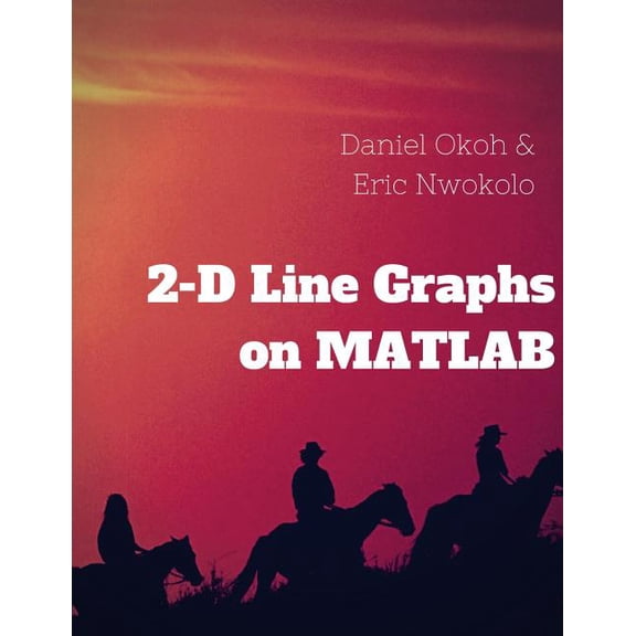 2-D Line Graphs on MATLAB (Paperback)