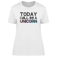 thumbnail image 1 of 2 Day I Will Be A Unicorn, Quote T-Shirt Women -Image by Shutterstock, Female x-Large, 1 of 2