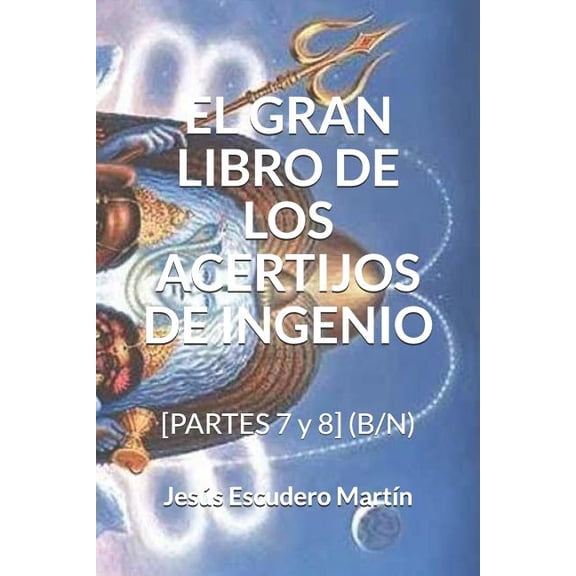 2 - El Gran Libro de los Acertijos de In El Gran Libro de Los Acertijos de Ingenio: [PARTES 7 y 8] (B/N), Book 13, (Paperback)