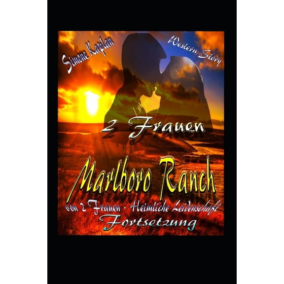 James & Marian: 2 Frauen- Marlboro Ranch: Western Lovestory (Paperback)