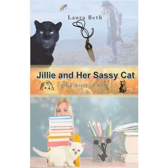 2 Girls, 2 Cats JILLIE And Her Sassy Cat: of 2 Girls, 2 Cats, Book 3, (Paperback)