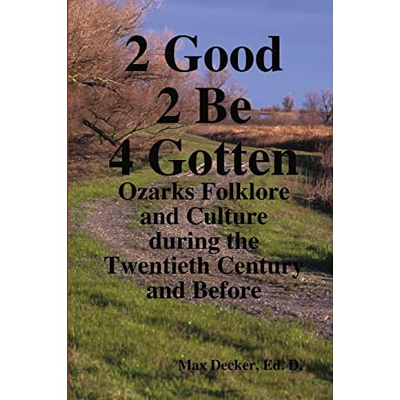 Pre-Owned 2 Good 2 Be Forgotten, Folklore of the Ozarks Paperback