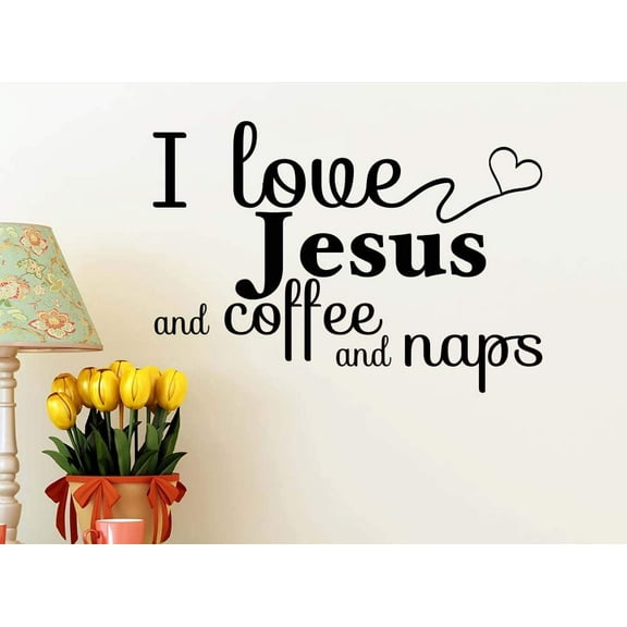 #2 I Love Jesus and Coffee and naps 23 x 16 Vinyl Wall Quote Sticker Decal Religious Decal Decor Motivational Inspirational Decorative Lettering Love