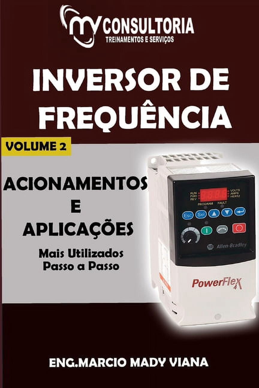 2: Inversor de Frequência Acionamentos E Aplicações V.2 (Paperback)
