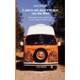 thumbnail image 1 of 2 Jahre mit dem VW-Bus um die Welt: Unterwegs in einer anderen Zeit, in einer anderen Welt als heute., (Paperback), 1 of 1