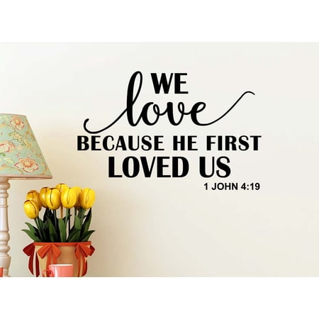 #2 We Love Because he First Loved US 22 x 14 Vinyl Wall Quote Religious Decal Sticker Corinthians Calligraphy Art Decor Motivational Inspirational Decorative Lettering