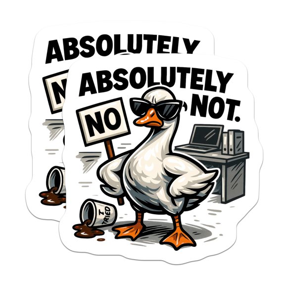 (2 Pack) Absolutely Not Goose Stickers - Funny Anti Work Meme - Sarcastic Office Desk Decor - 5" On Longest Side - Sticks to Smooth Flat Surfaces - Made in USA - BMCS21483