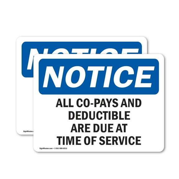 (2 Pack) All Co-Pays And Deductibles Are Due At Time OSHA Notice Sign 24 Inch X 18 Inch Vinyl Label Decal Sticker Weather Resistant, UV Protected for Workplace, Business, and