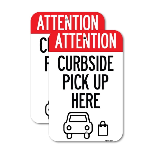 (2 Pack) Attention Curbside Pick Up Here | 12" X 18" Heavy-Gauge Aluminum Sign | Rust Free Aluminum, Weather Resistant, Waterproof, Fade Resistant, 2 Pre-drilled Holes