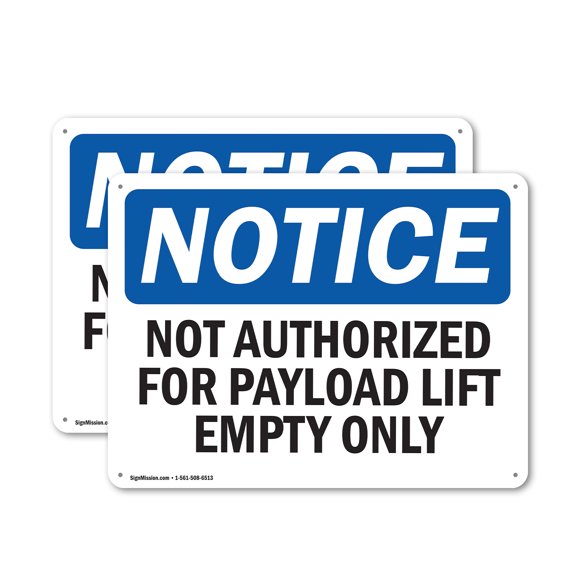 (2 Pack) Not Authorized For Payload Lift Empty Only OSHA Notice Sign 24 Inch X 18 Inch Plastic Sign, Weather Resistant, UV Protected for Workplace, Business, and Construction Site, Made in the USA