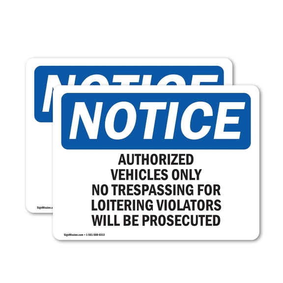 (2 Pack) Authorized Vehicles Only No Trespassing OSHA Notice Sign