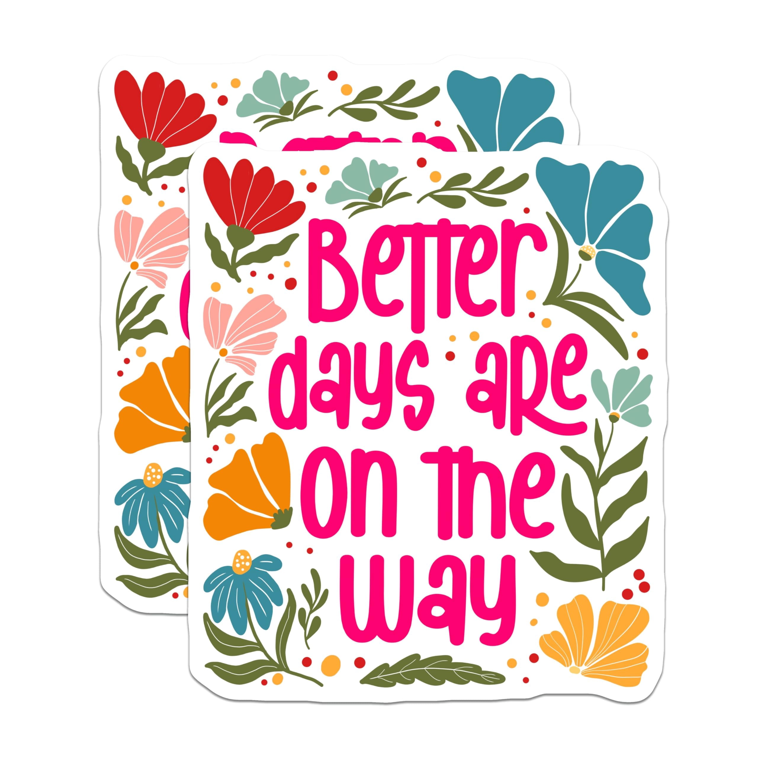 (2 Pack) Better Days Stickers - Inspirational Stickers - Floral ...