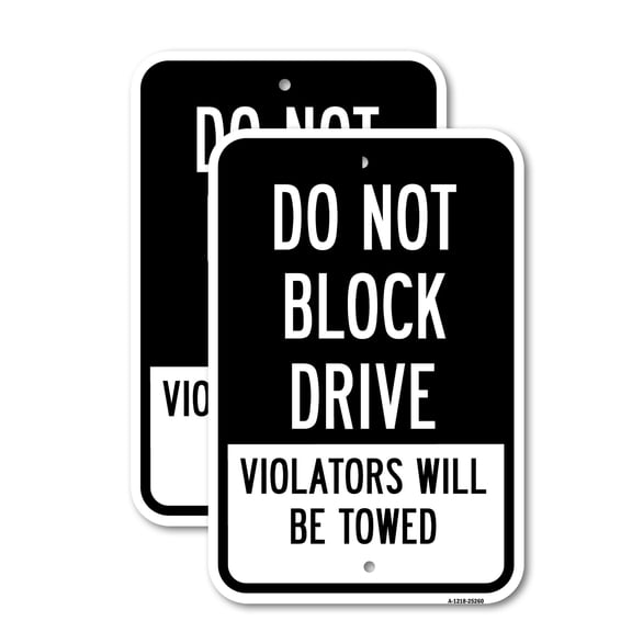(2 Pack) Do Not Block Drive Violators Will Be Towed | 12" X 18" Heavy-Gauge Aluminum Sign | Rust Free Aluminum, Weather Resistant, Waterproof, Fade Resistant, 2 Pre-drilled Holes