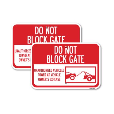 (2 Pack) Do Not Block Gate - Unauthorized Vehicles Towed at Vehicle Owner's Expense | 12" X 18" Heavy-Gauge Aluminum Sign | Rust Free Aluminum, Weather Resistant, Waterproof, Fade