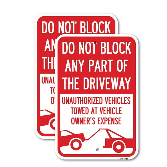 (2 Pack) Do Not Block ANY Part of the Driveway Unauthorized Vehicles Towed at Owner Expense with Graphic | 12" X 18" Heavy-Gauge Aluminum Sign | Rust Free Aluminum, Weather Resistant,